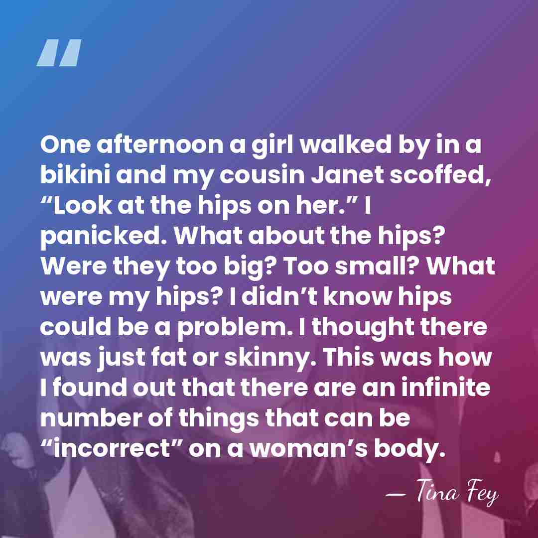 One afternoon a girl walked by in a bikini and my cousin&hellip; - Tina Fey