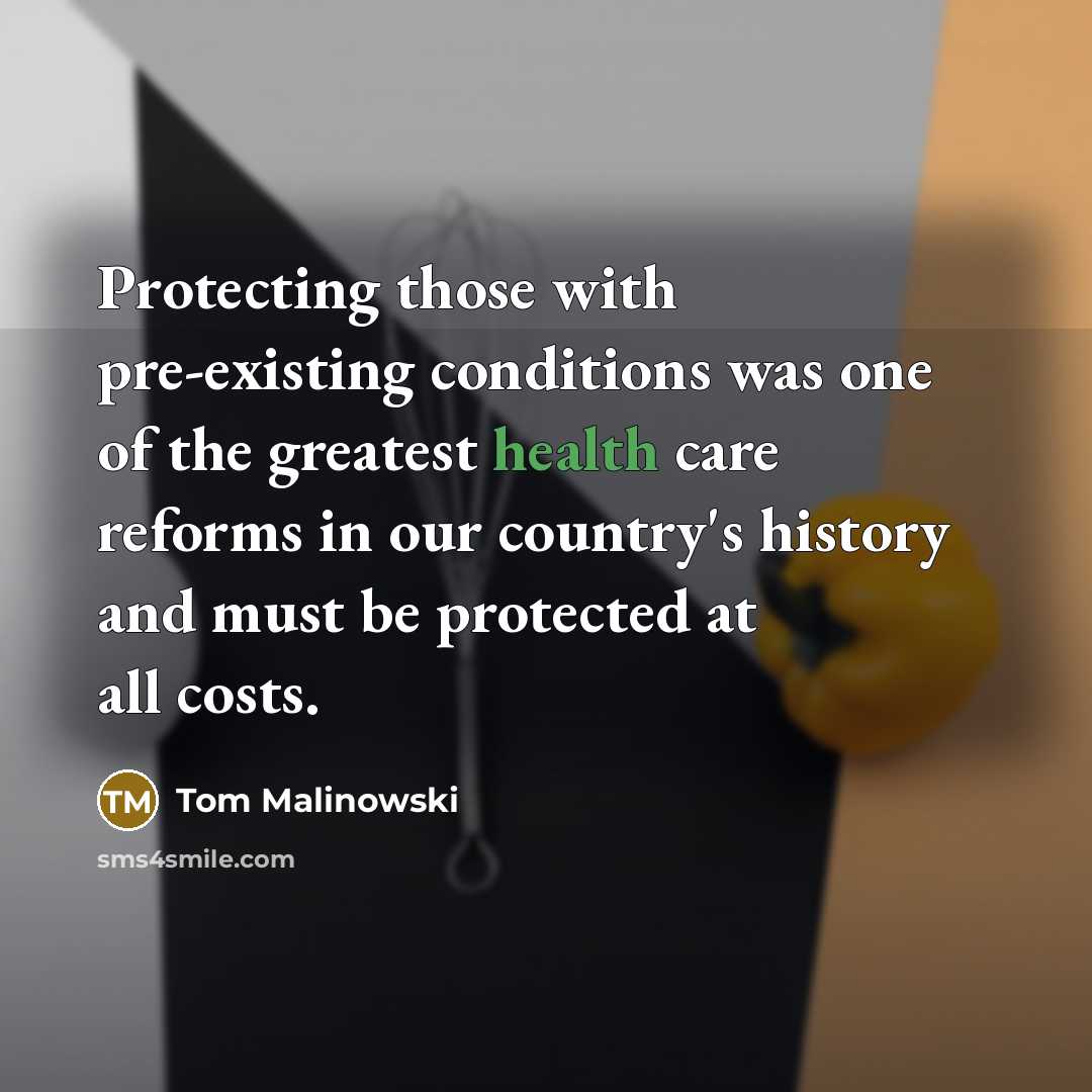 “Protecting those with pre-existing conditions was one of the greatest…” quote by Tom Malinowski