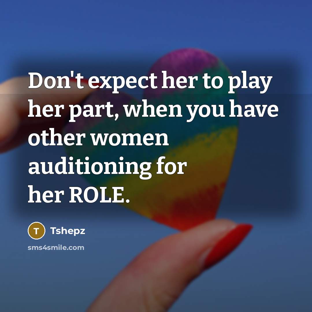 “Don't expect her to play her part, when you have…” quote by Tshepz