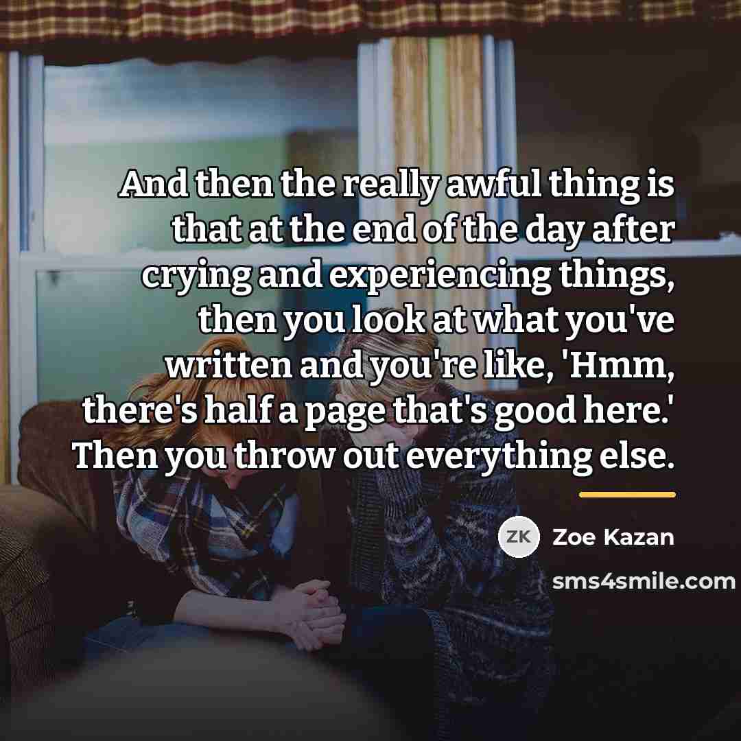 “And then the really awful thing is that at the…” quote by Zoe Kazan