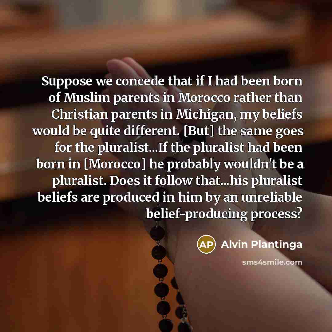 “Suppose we concede that if I had been born of…” quote by Alvin Plantinga