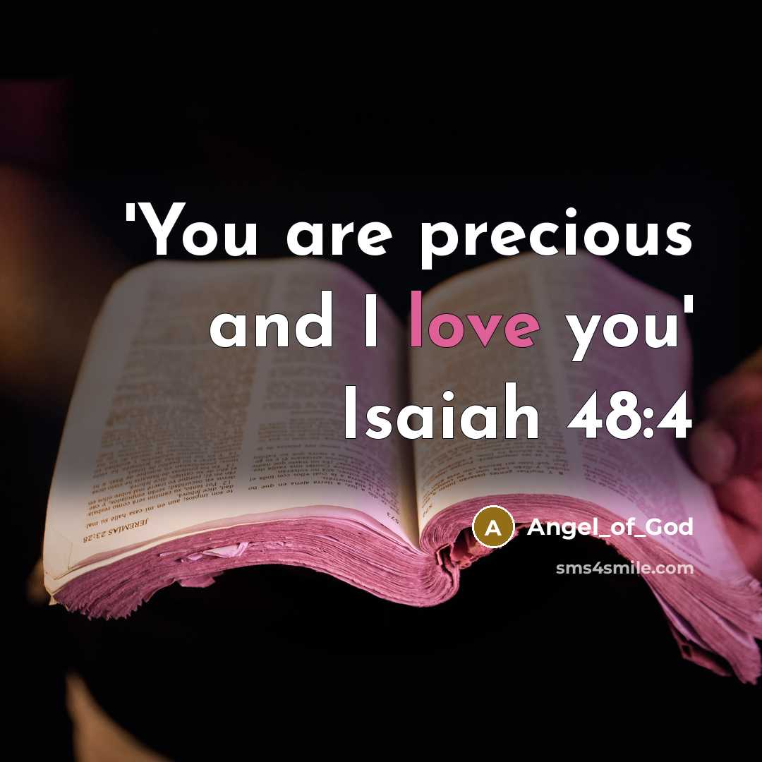 “'You are precious and I love you' Isaiah 48:4…” quote by Angel_of_God