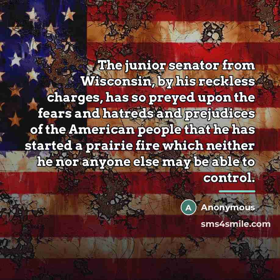 “The junior senator from Wisconsin, by his reckless charges, has…” quote by Anonymous