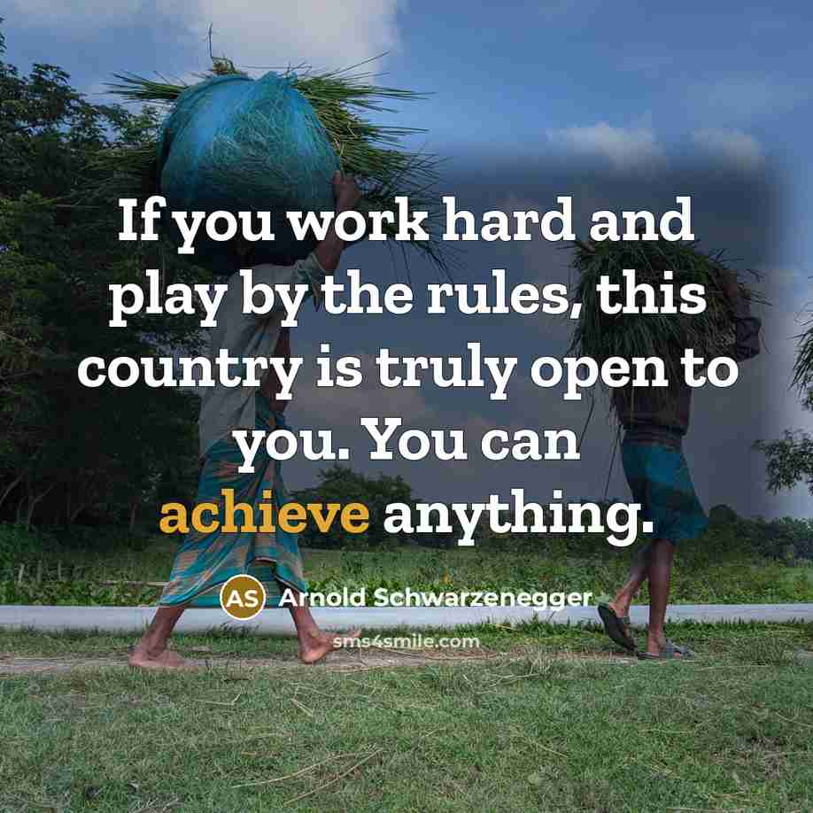 “If you work hard and play by the rules, this…” quote by Arnold Schwarzenegger