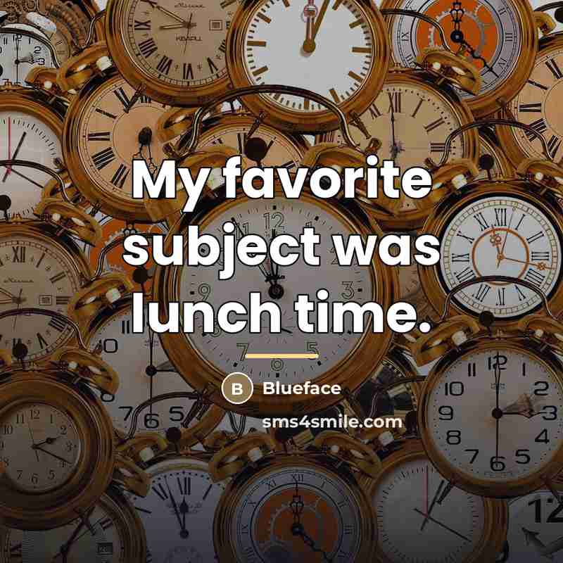“My favorite subject was lunch time.…” quote by Blueface