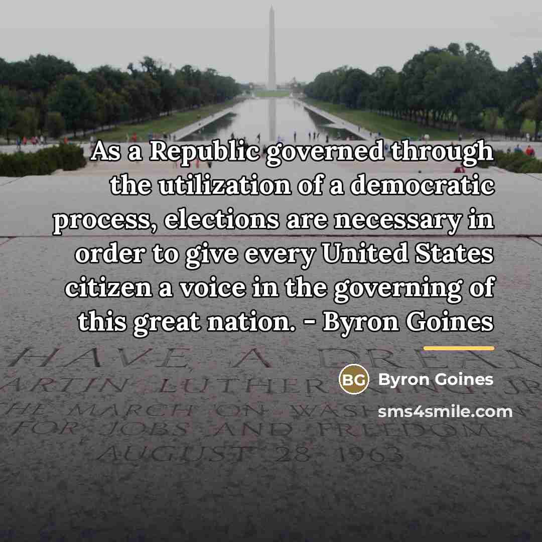 “As a Republic governed through the utilization of a democratic…” quote by Byron Goines