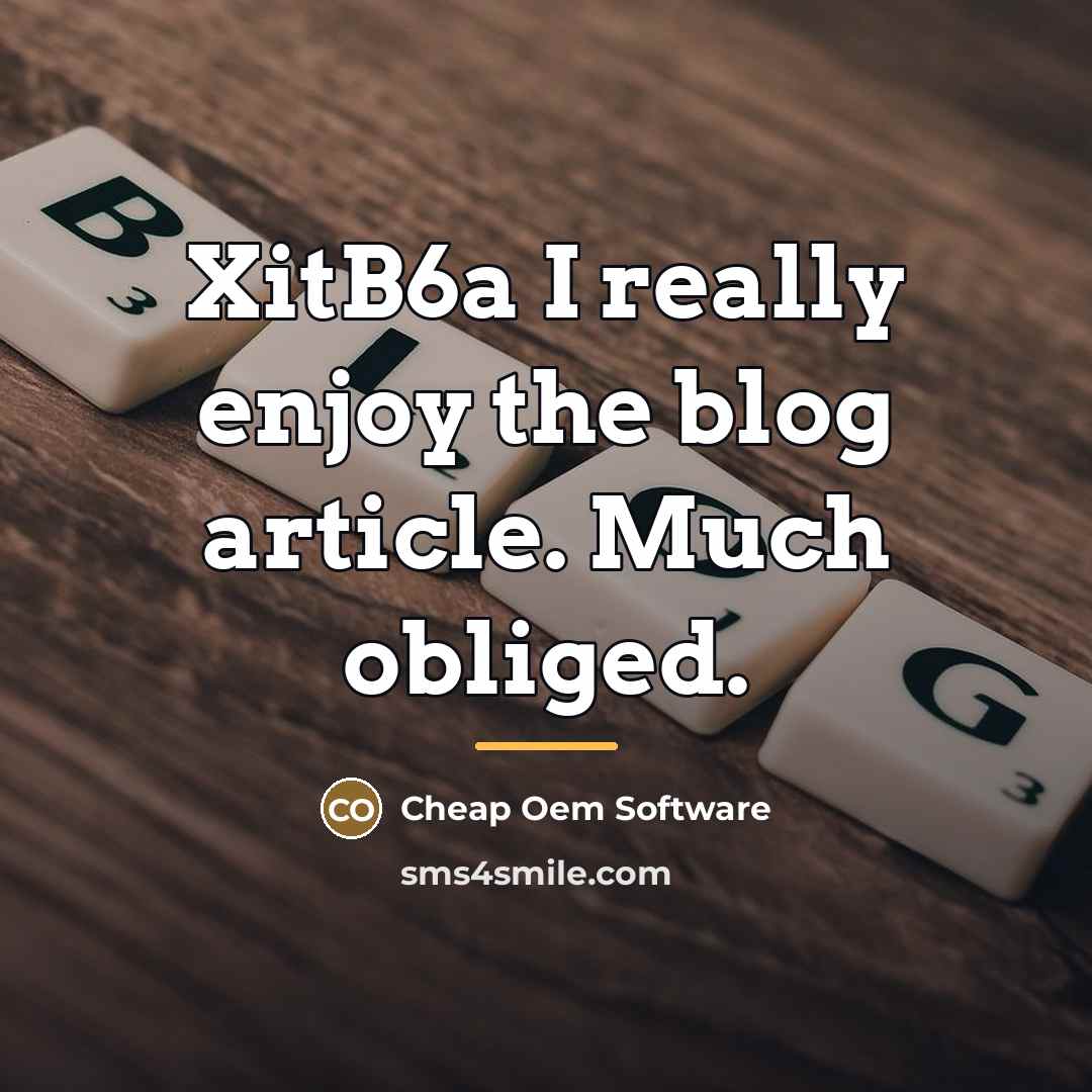 “XitB6a I really enjoy the blog article. Much obliged.…” quote by Cheap Oem Software