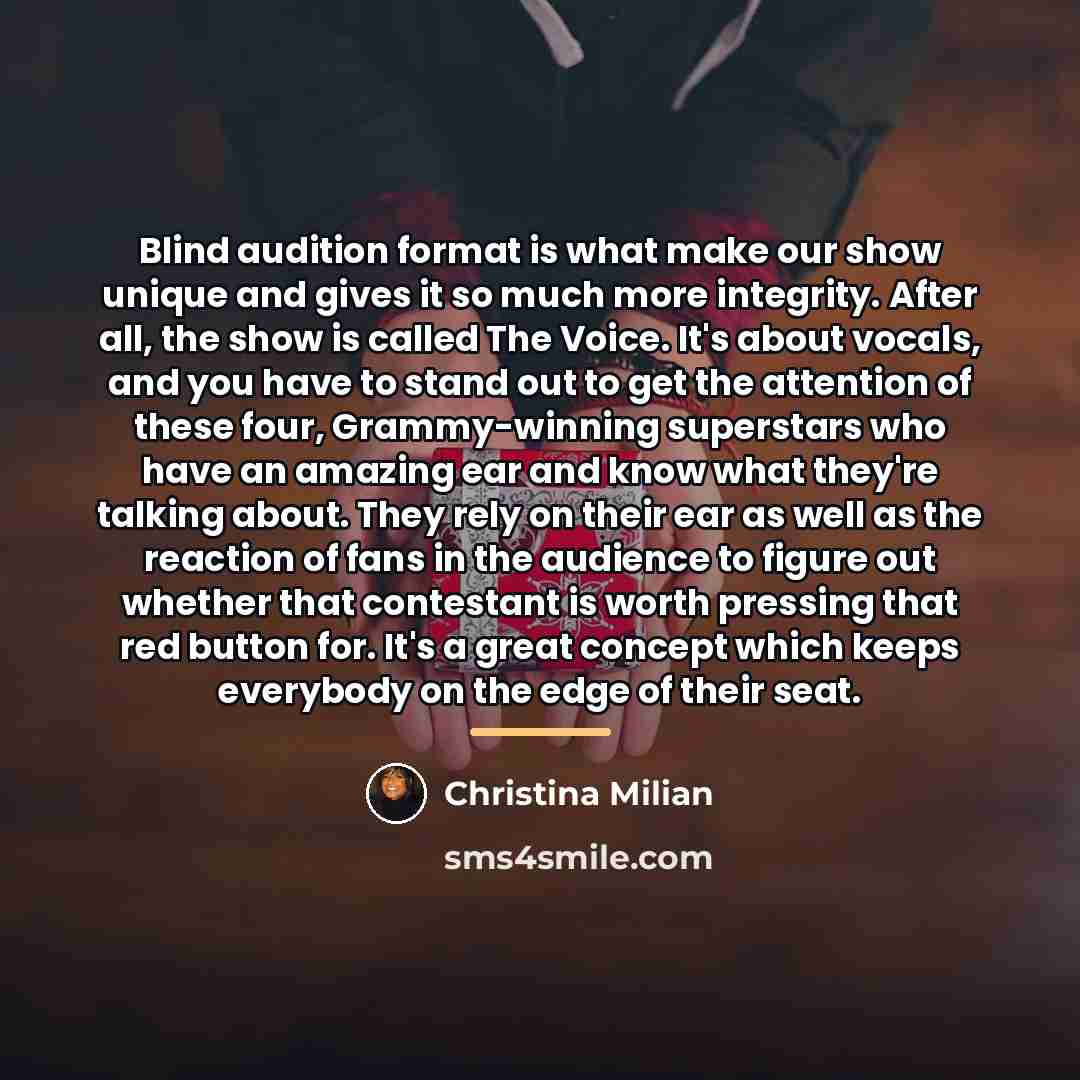 “Blind audition format is what make our show unique and…” quote by Christina Milian