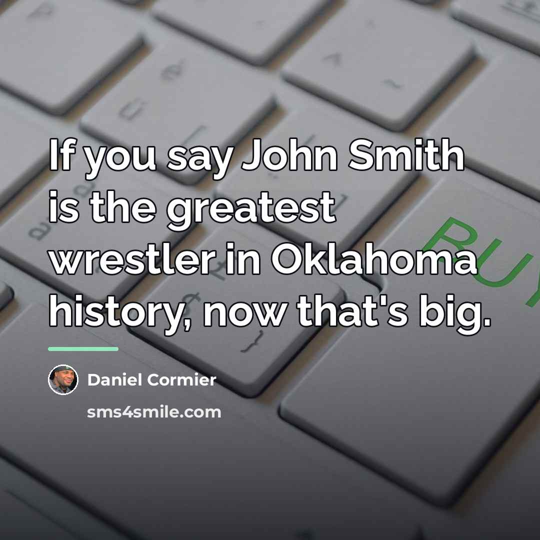 “If you say John Smith is the greatest wrestler in…” quote by Daniel Cormier