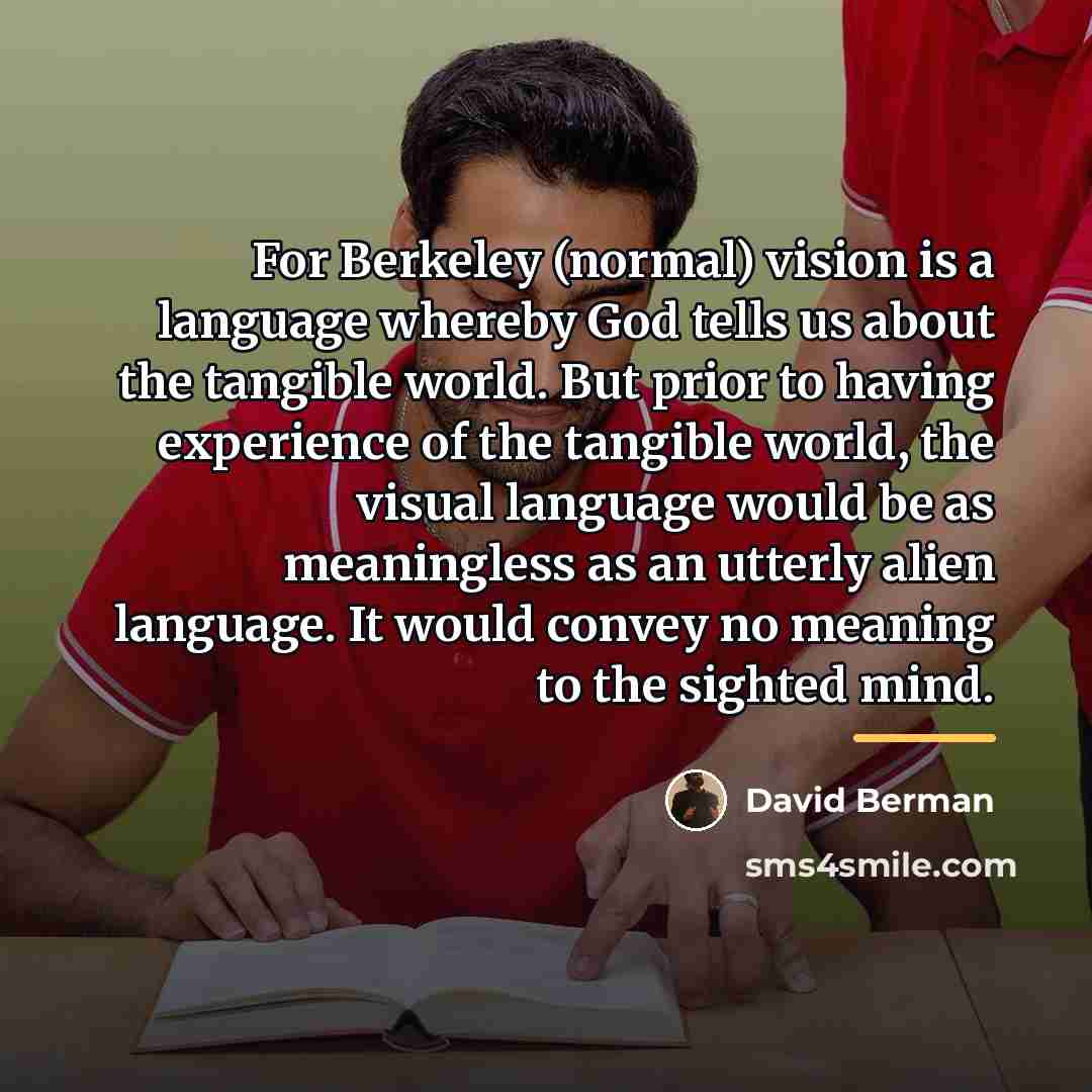 “For Berkeley (normal) vision is a language whereby God tells…” quote by David Berman
