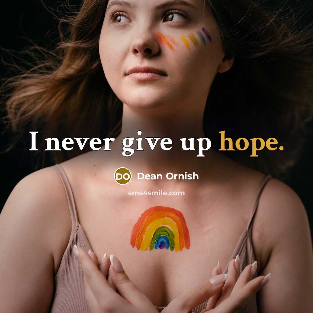 “I never give up hope.…” quote by Dean Ornish