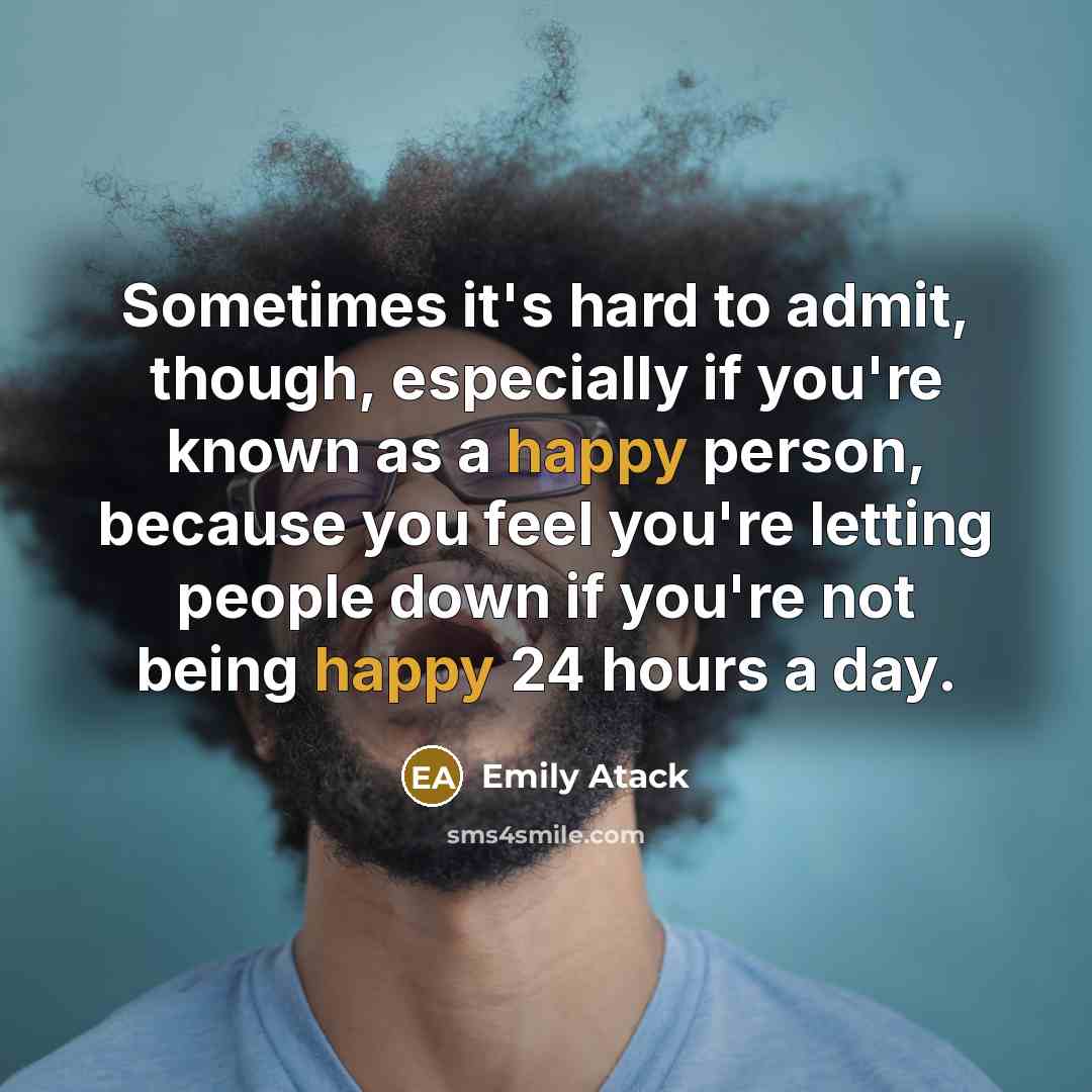 “Sometimes it's hard to admit, though, especially if you're known…” quote by Emily Atack
