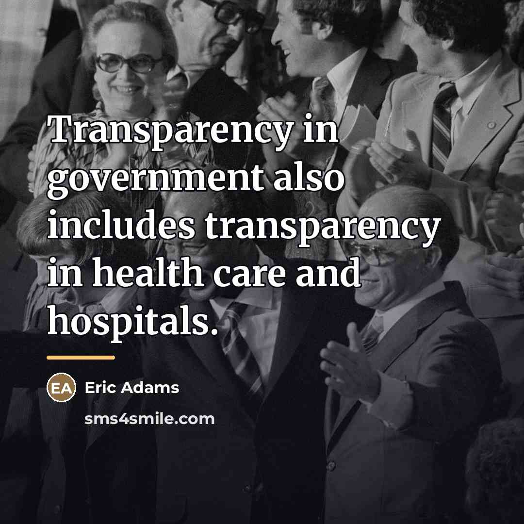 “Transparency in government also includes transparency in health care and…” quote by Eric Adams