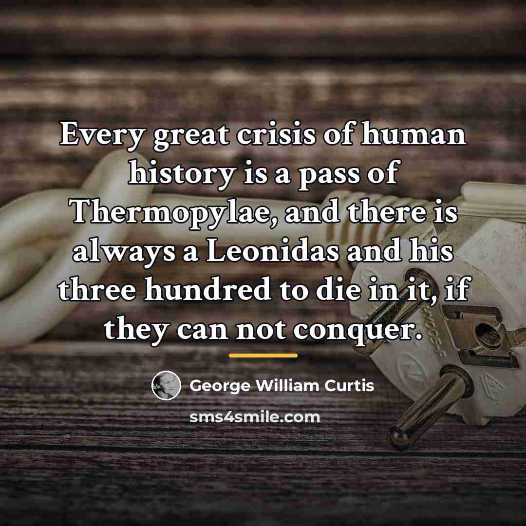 “Every great crisis of human history is a pass of…” quote by George William Curtis