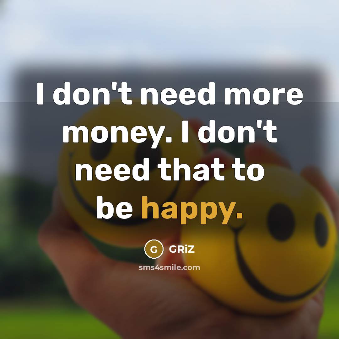 “I don't need more money. I don't need that to…” quote by GRiZ
