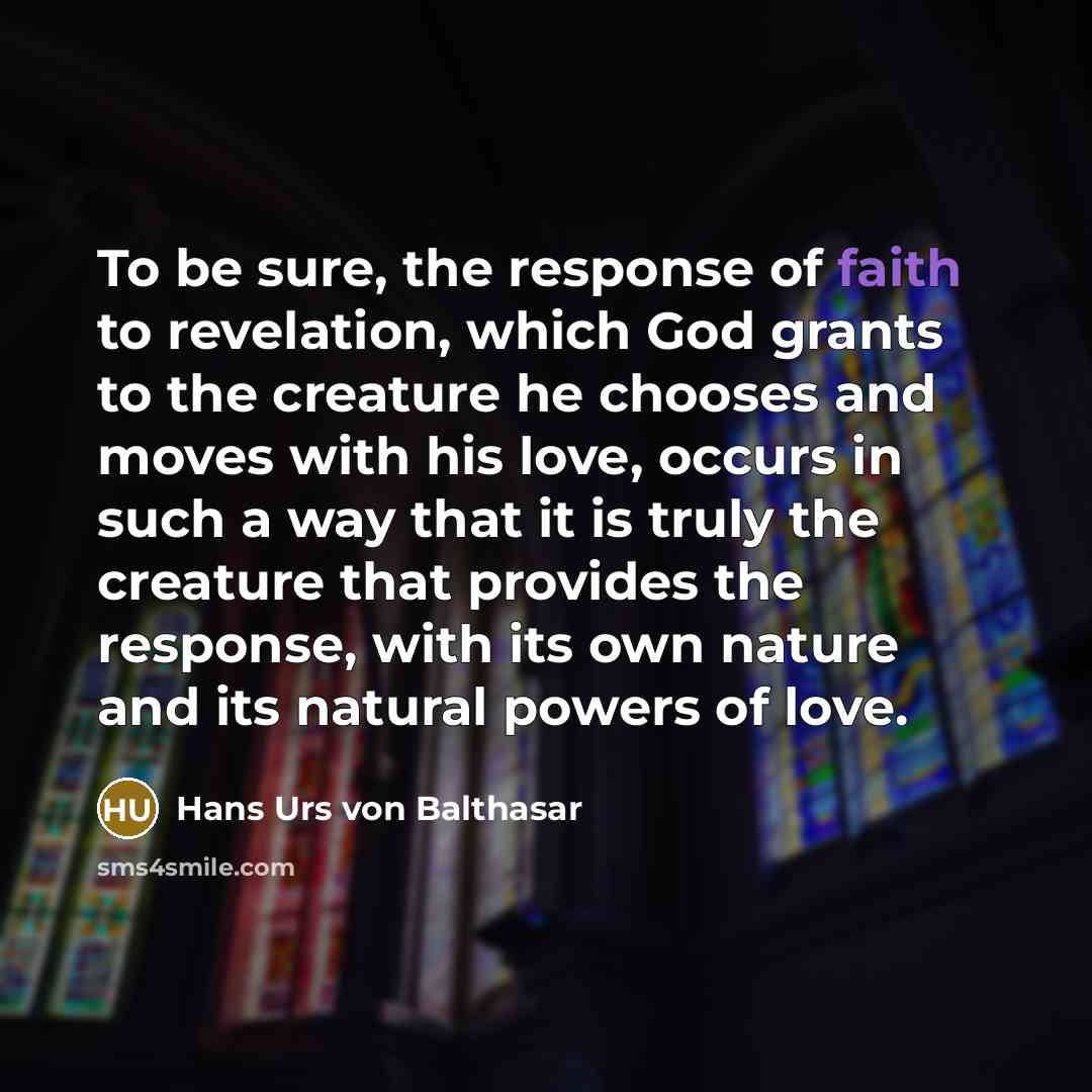 “To be sure, the response of faith to revelation, which…” quote by Hans Urs von Balthasar