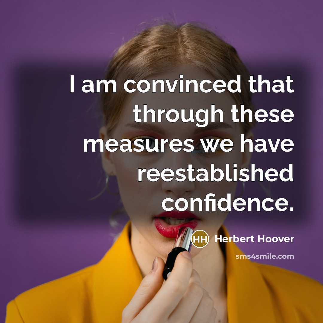 “I am convinced that through these measures we have reestablished…” quote by Herbert Hoover