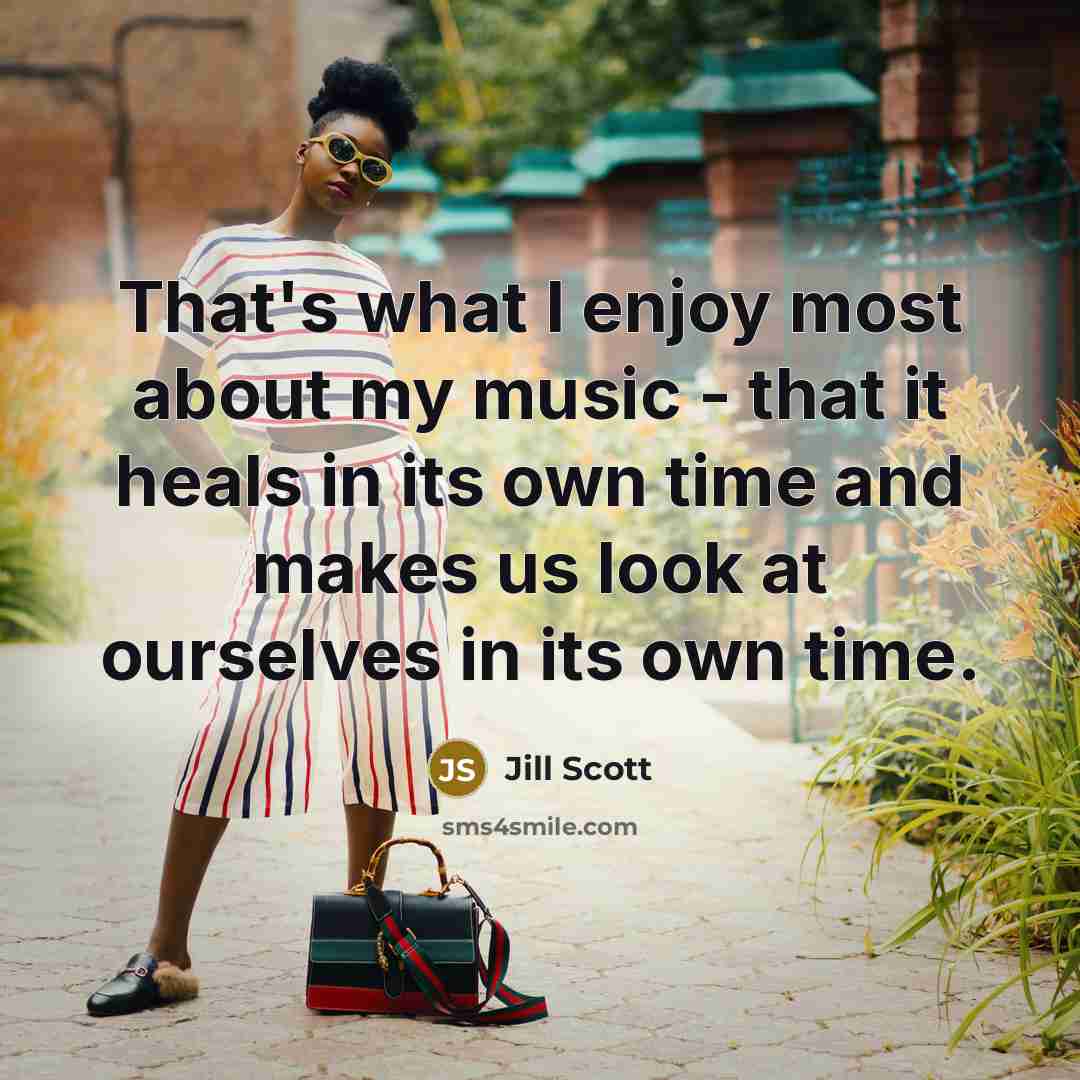 “That's what I enjoy most about my music - that…” quote by Jill Scott