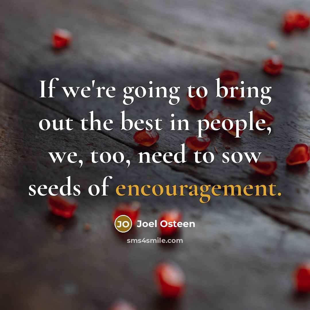 “If we're going to bring out the best in people,…” quote by Joel Osteen