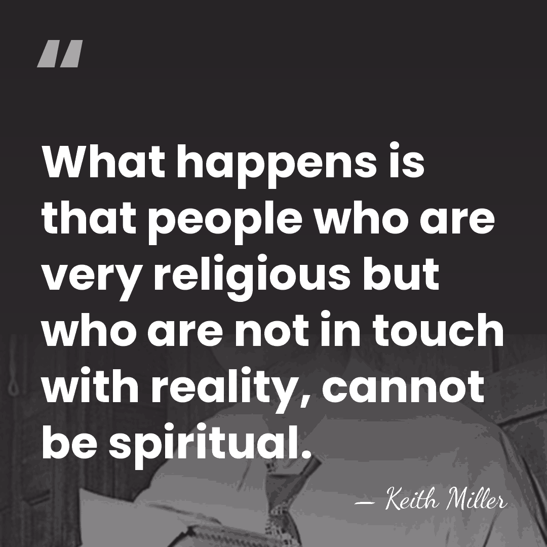 What happens is that people who are very religious but who are&hellip; - Keith Miller
