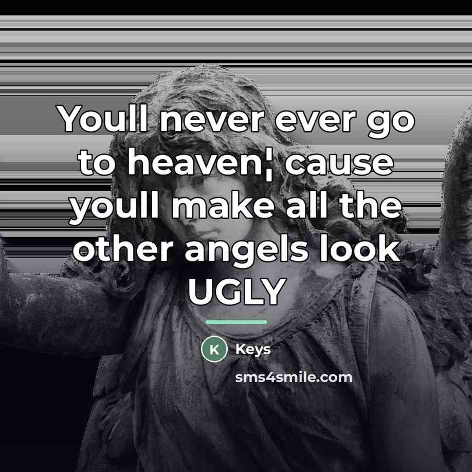 “Youll never ever go to heaven¦ cause youll make all…” quote by Keys