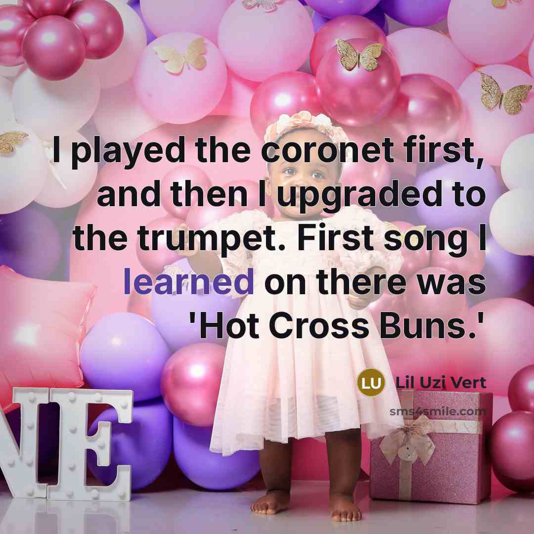 “I played the coronet first, and then I upgraded to…” quote by Lil Uzi Vert