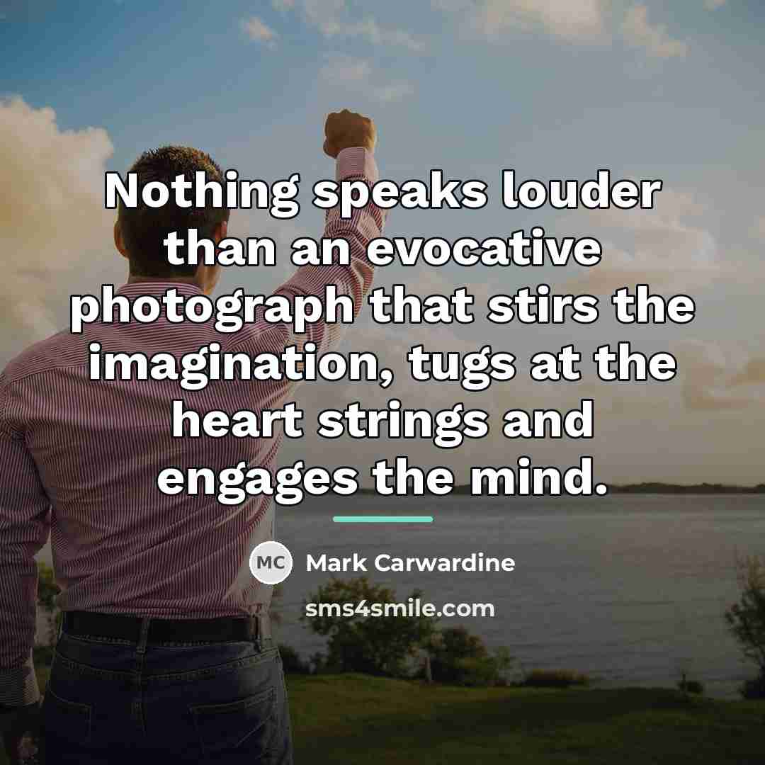 “Nothing speaks louder than an evocative photograph that stirs the…” quote by Mark Carwardine
