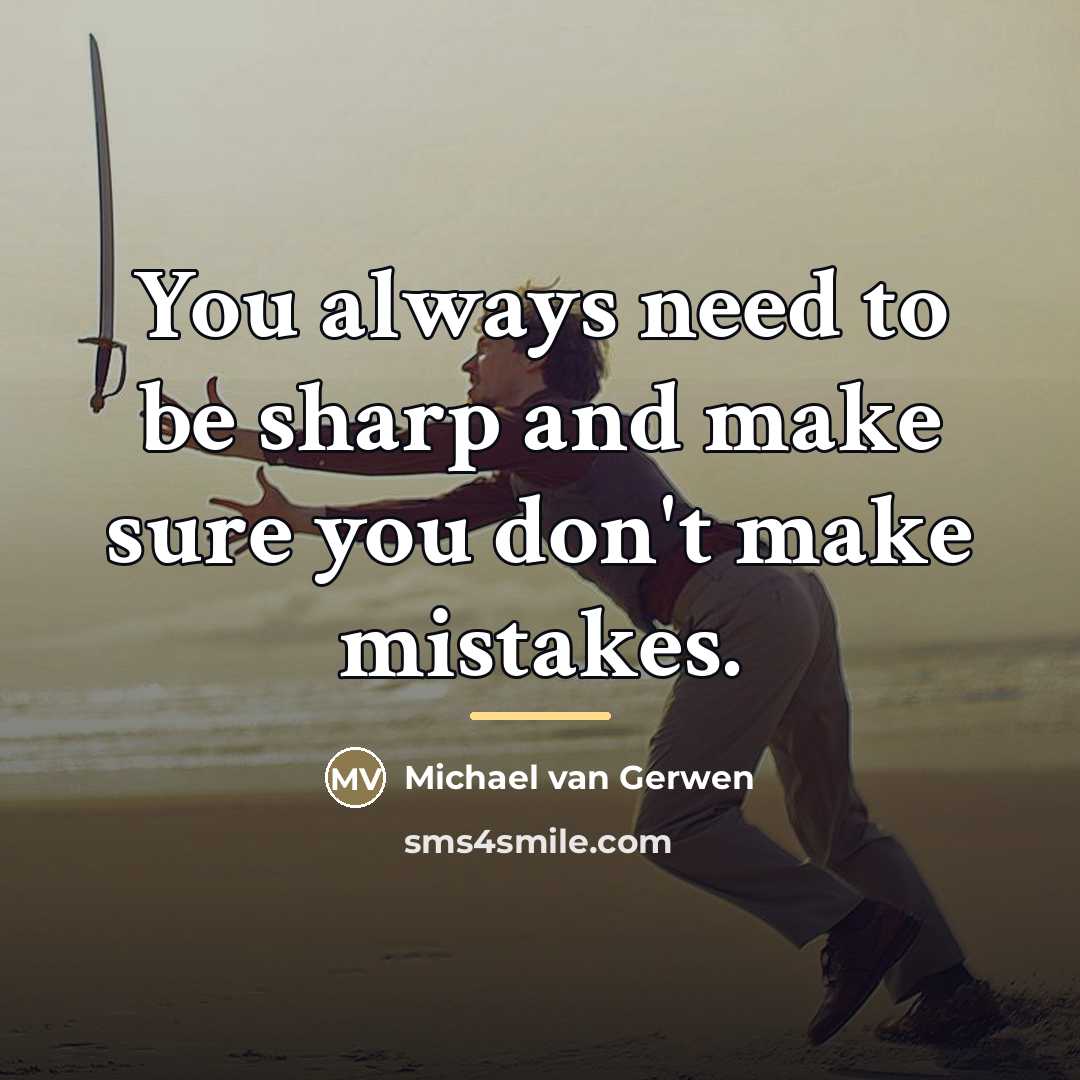 “You always need to be sharp and make sure you…” quote by Michael van Gerwen