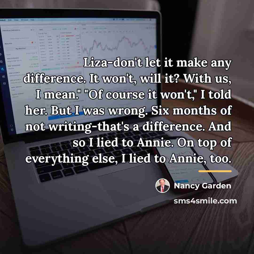 “Liza-don't let it make any difference. It won't, will it?…” quote by Nancy Garden