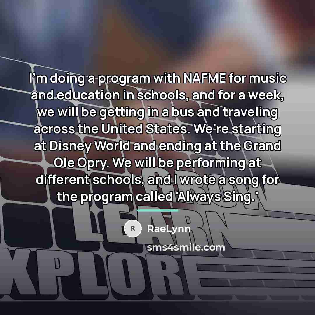 “I'm doing a program with NAFME for music and education…” quote by RaeLynn