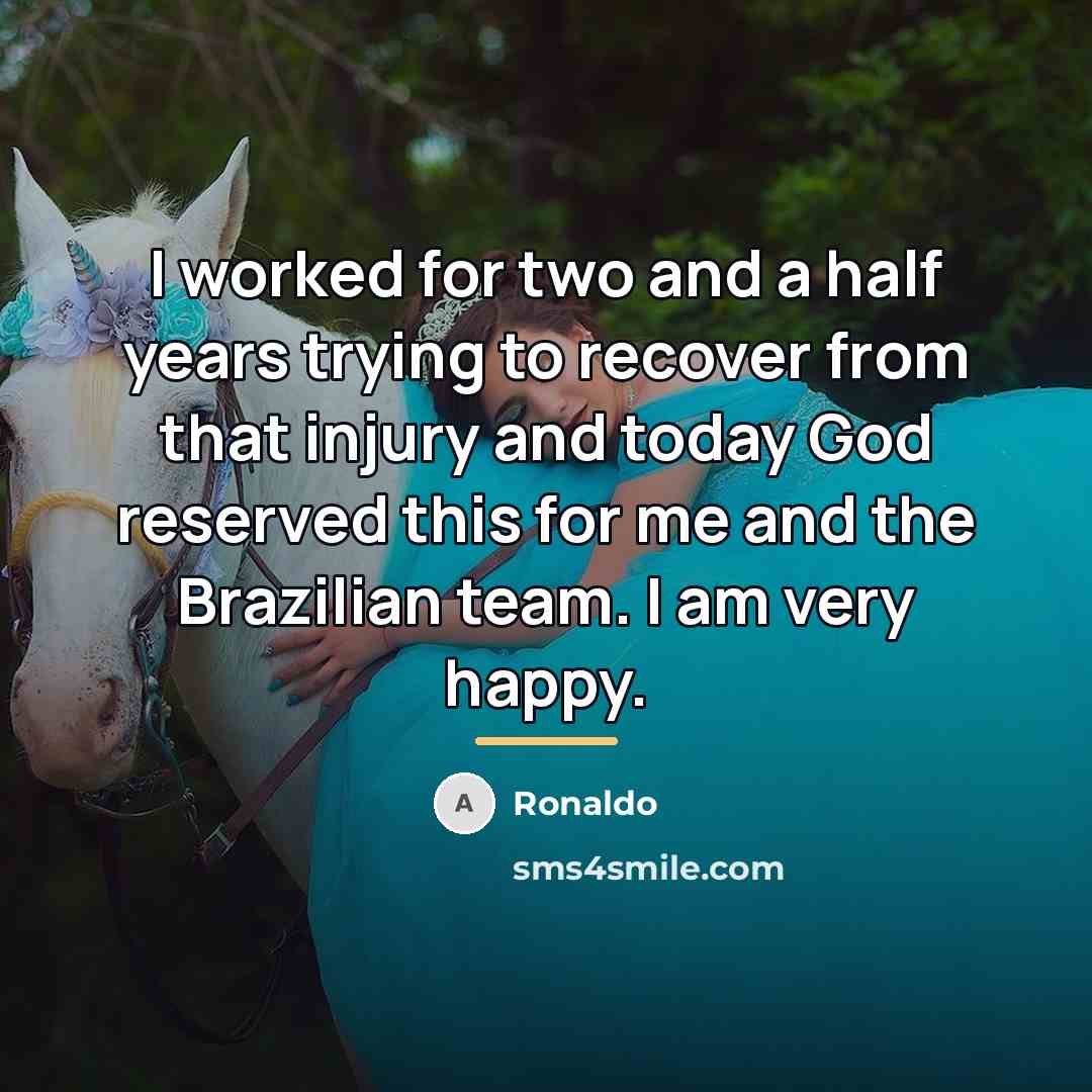 “I worked for two and a half years trying to…” quote by Ronaldo