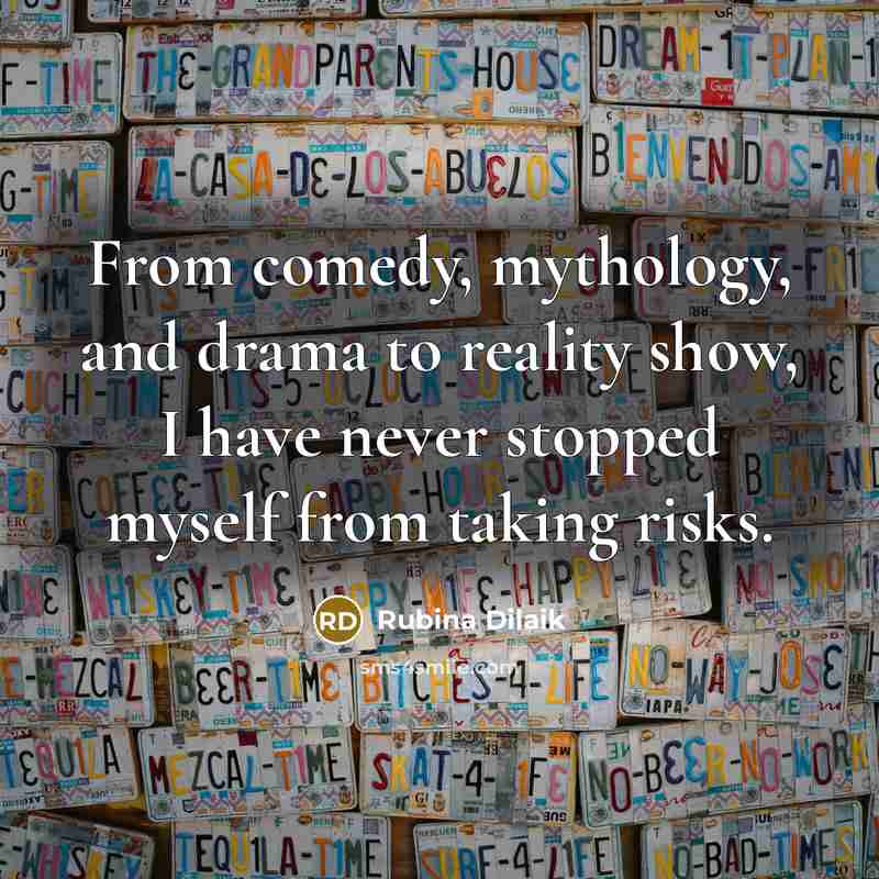 “From comedy, mythology, and drama to reality show, I have…” quote by Rubina Dilaik