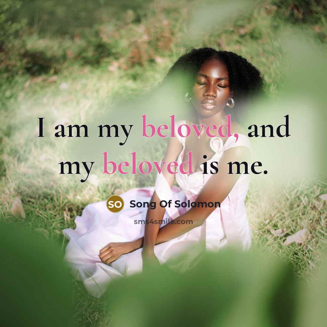 “I am my beloved, and my beloved is me.” quote by Song Of Solomon