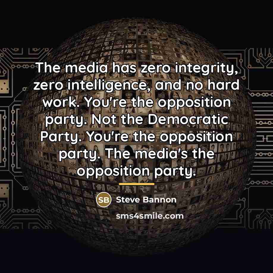 “The media has zero integrity, zero intelligence, and no hard…” quote by Steve Bannon