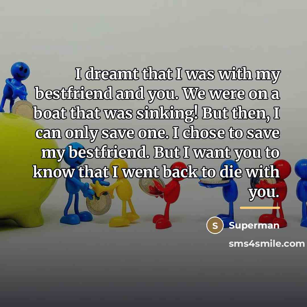 “I dreamt that I was with my bestfriend and you.…” quote by Superman
