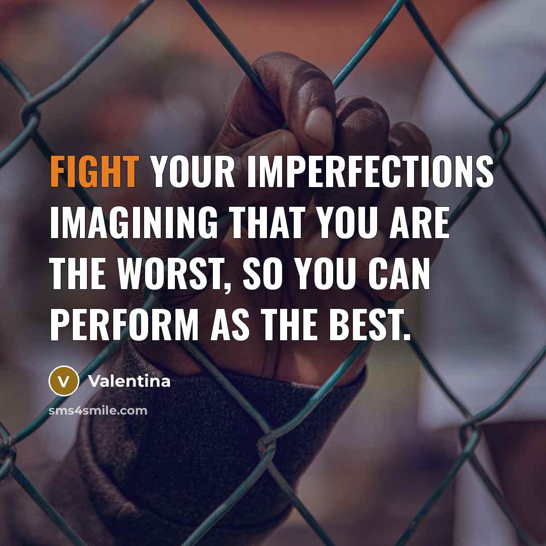 “Fight your imperfections imagining that you are the worst, so…” quote by Valentina