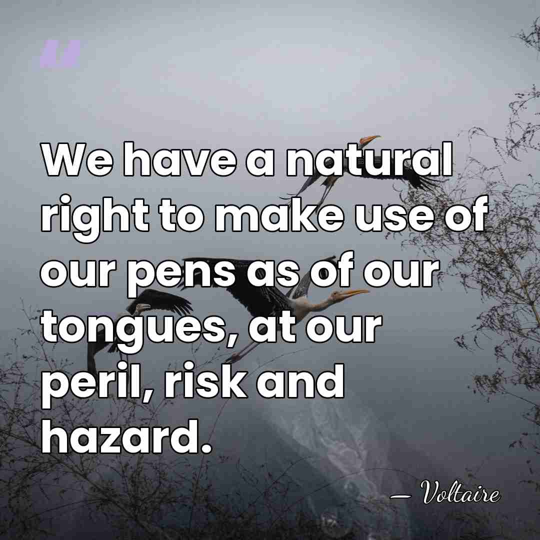 We have a natural right to make use of our pens as&hellip; - Voltaire