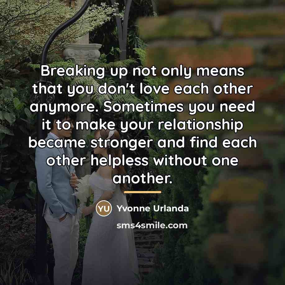 “Breaking up not only means that you don't love each…” quote by Yvonne Urlanda