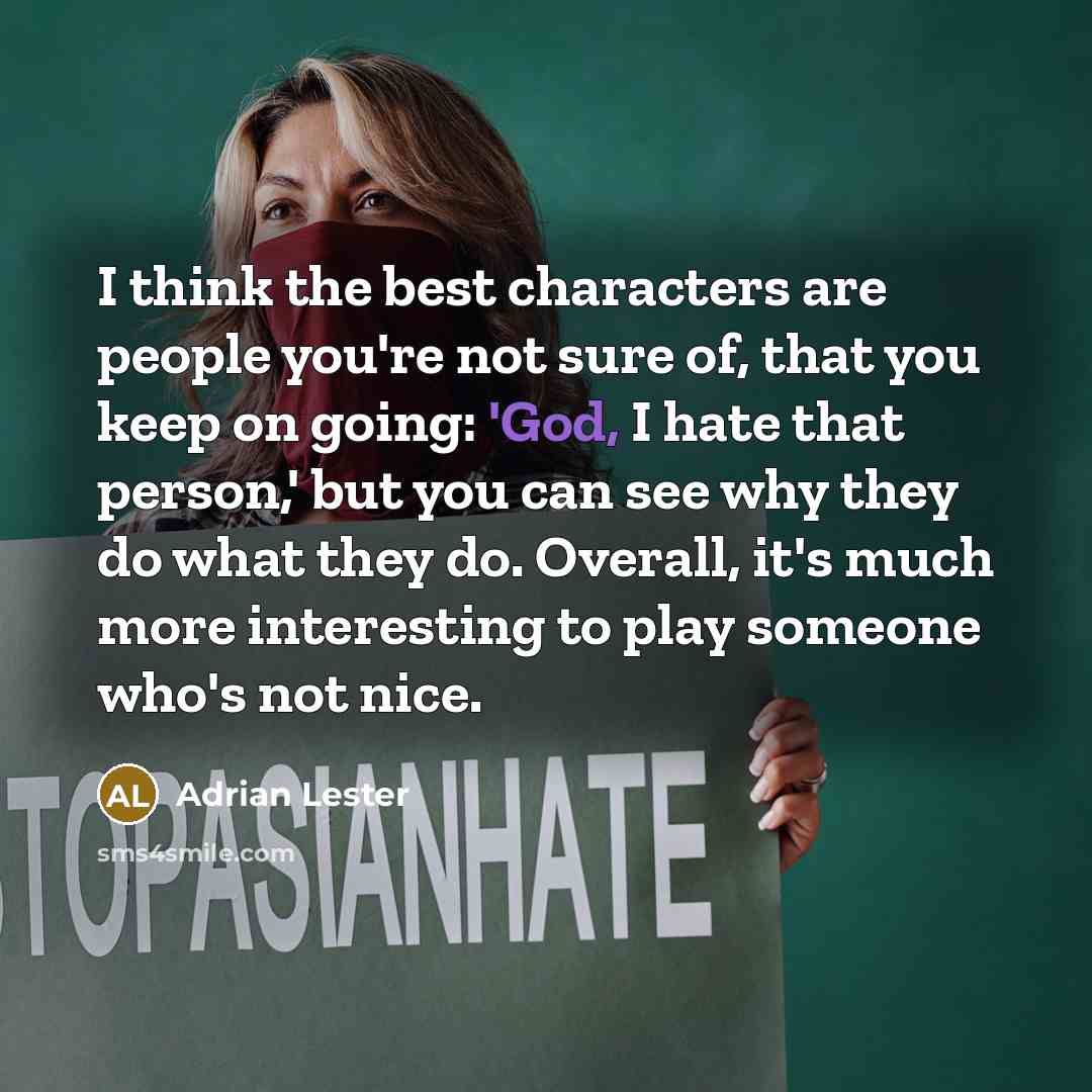 “I think the best characters are people you're not sure…” quote by Adrian Lester