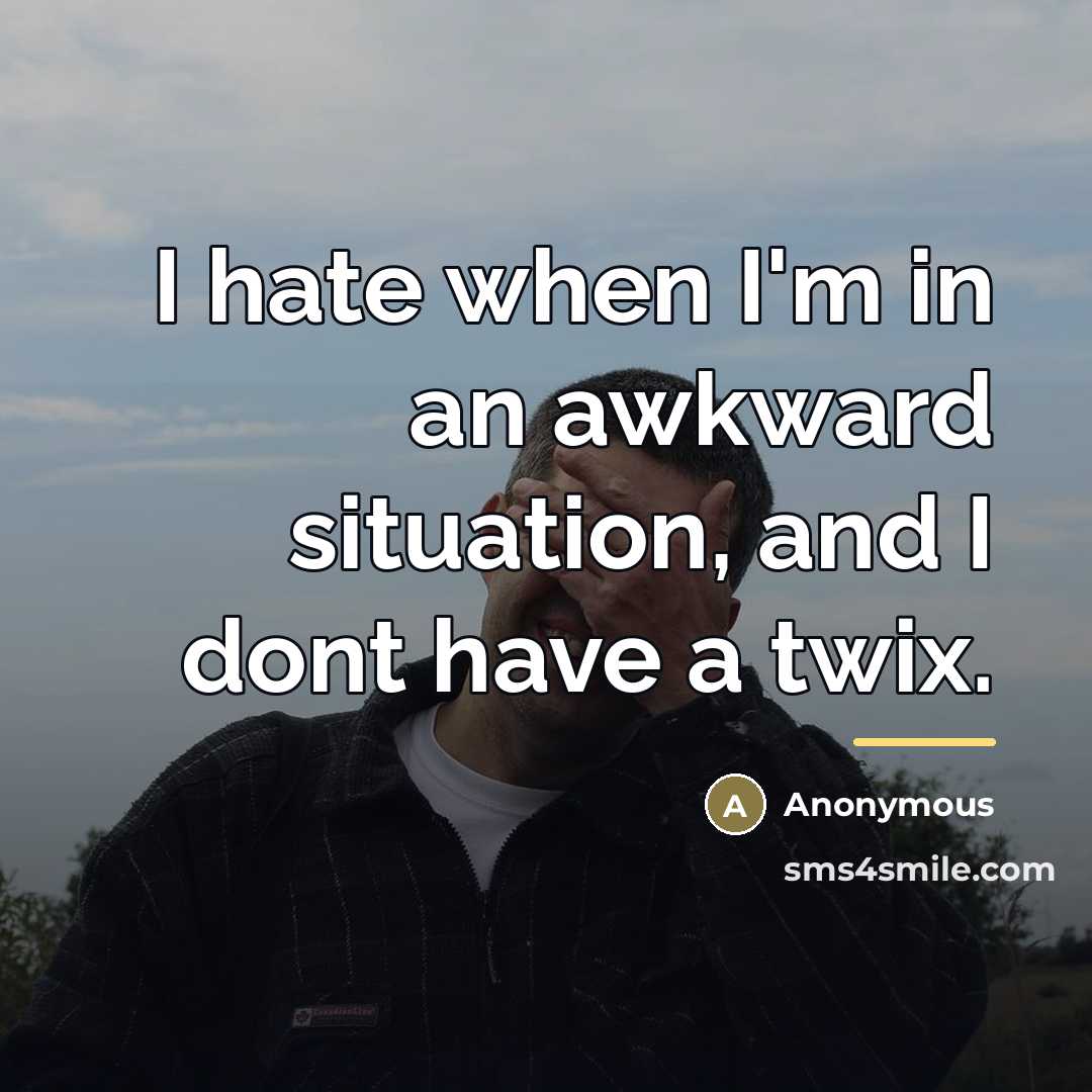 “I hate when I'm in an awkward situation, and I…” quote by Anonymous