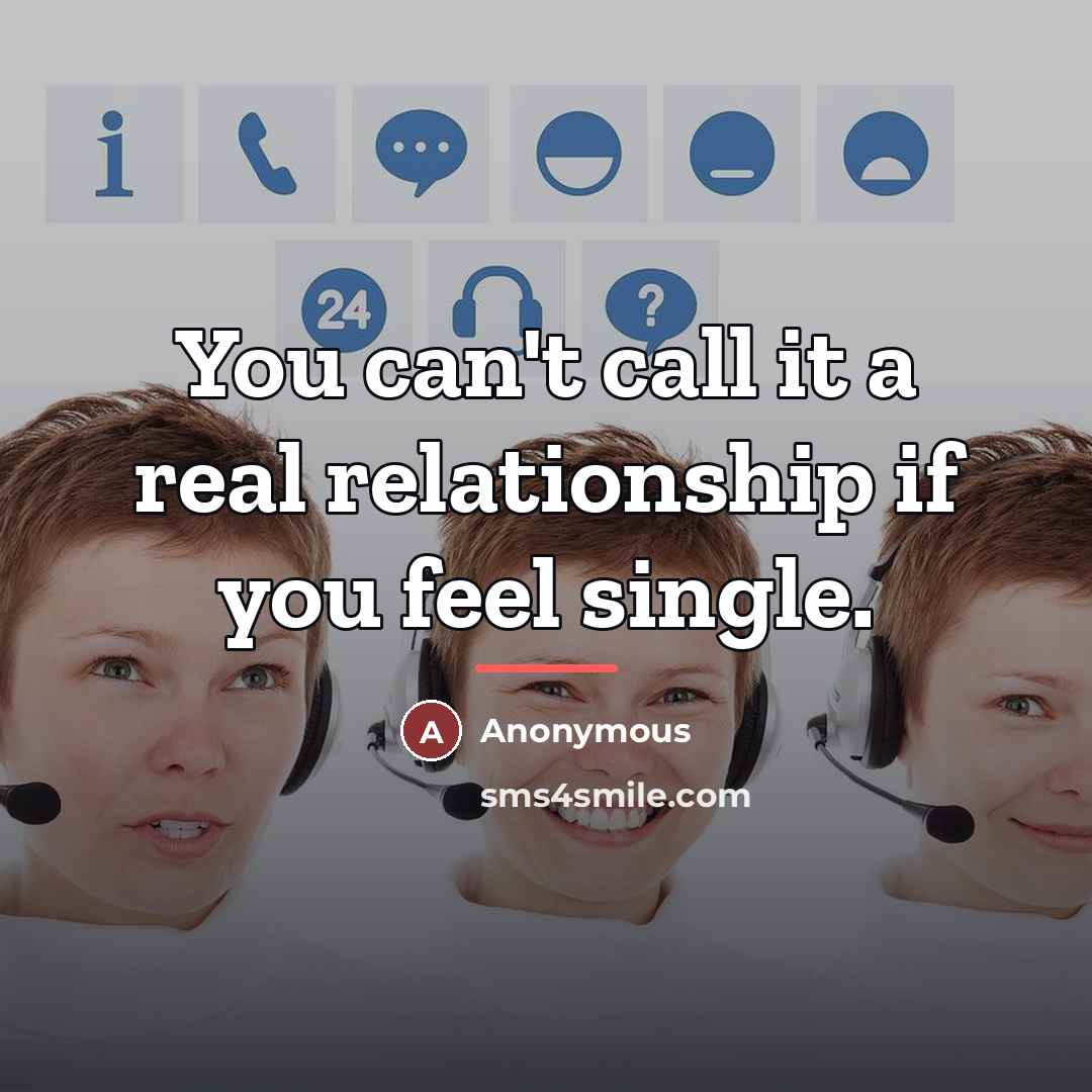 “You can't call it a real relationship if you feel…” quote by Anonymous