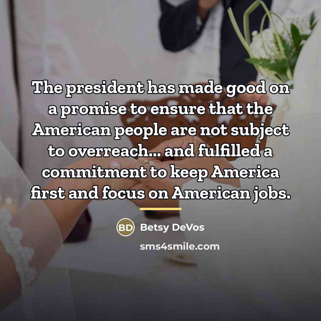 “The president has made good on a promise to ensure…” quote by Betsy DeVos