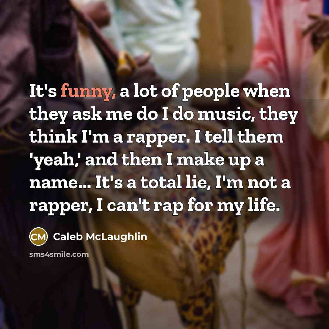 “It's funny, a lot of people when they ask me…” quote by Caleb McLaughlin