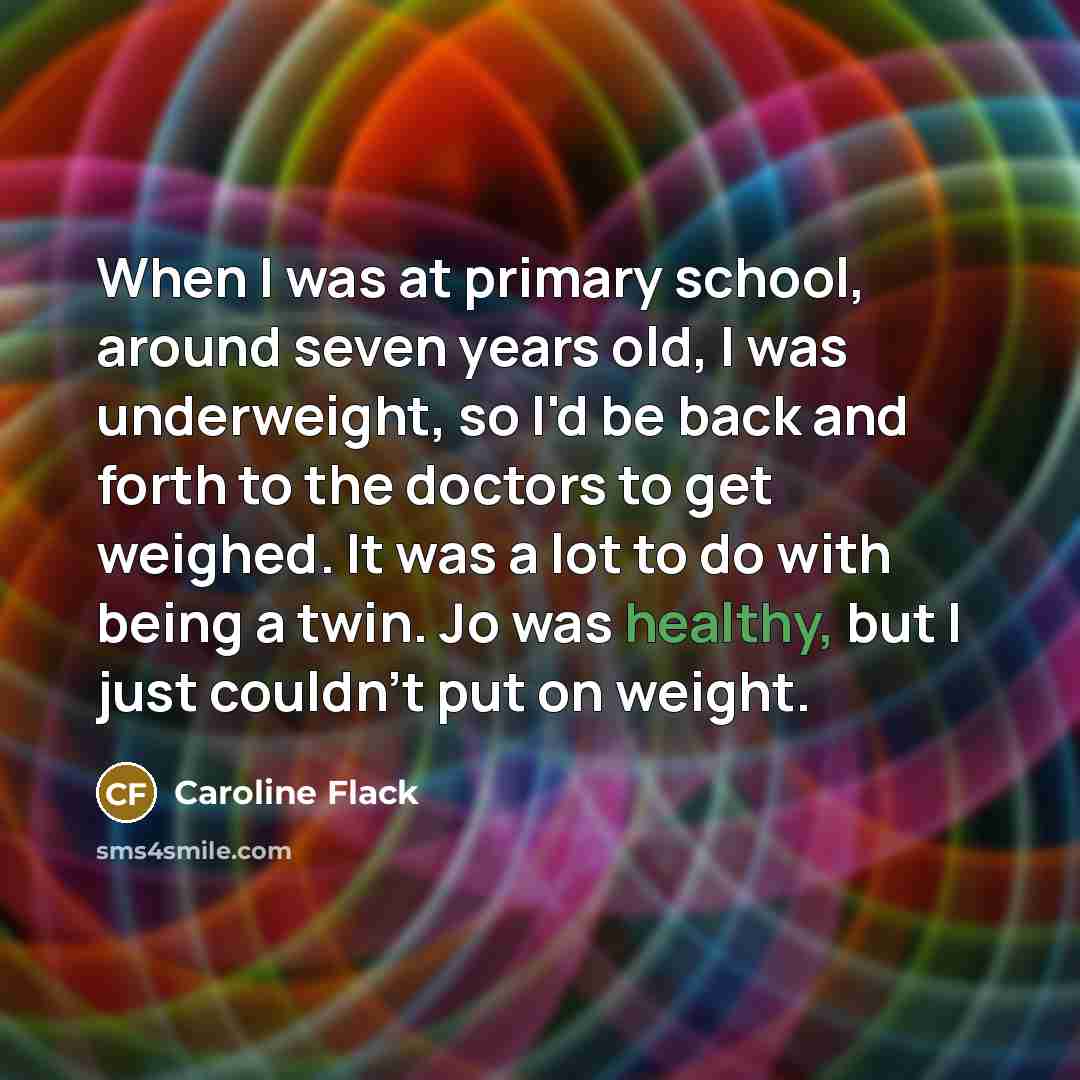 “When I was at primary school, around seven years old,…” quote by Caroline Flack