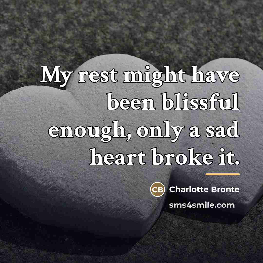 “My rest might have been blissful enough, only a sad…” quote by Charlotte Bronte