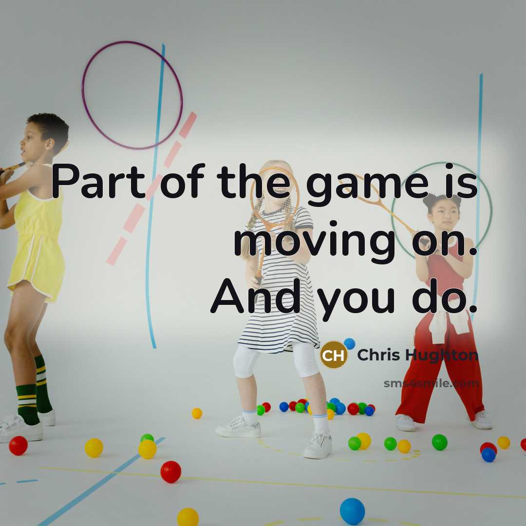 “Part of the game is moving on. And you do.…” quote by Chris Hughton