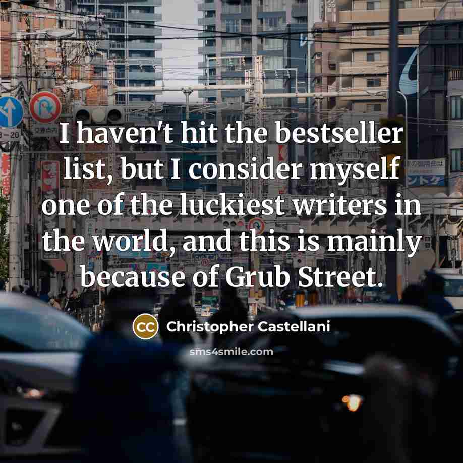“I haven't hit the bestseller list, but I consider myself…” quote by Christopher Castellani