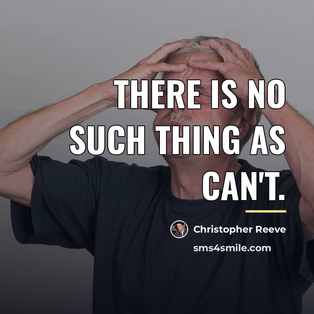 “There is no such thing as can't.…” quote by Christopher Reeve