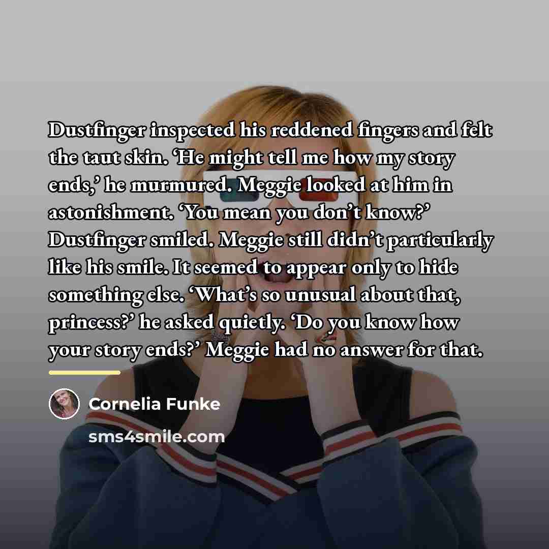 “Dustfinger inspected his reddened fingers and felt the taut skin.…” quote by Cornelia Funke