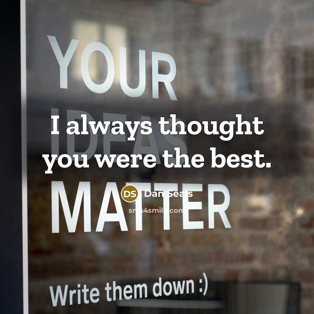 “I always thought you were the best.…” quote by Dan Seals